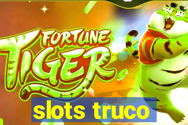 slots truco